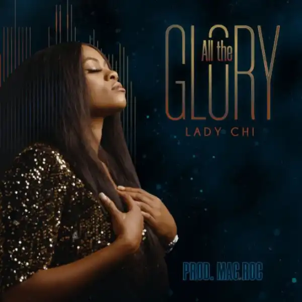 Lady Chi - All The Glory